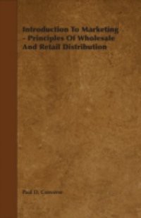 Introduction To Marketing – Principles Of Wholesale And Retail Distribution