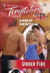 Under Fire (Mills & Boon Temptation)
