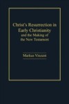 Christ's Resurrection in Early Christianity