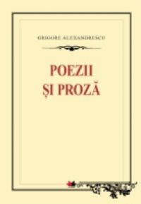 Poezii si proza (Romanian edition)