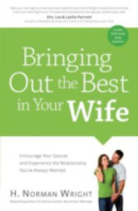 Bringing Out the Best in Your Wife