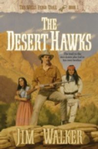 Desert Hawks (Wells Fargo Trail Book #5)
