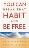 You Can Break That Habit and Be Free