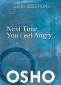 Next Time You Feel Angry…