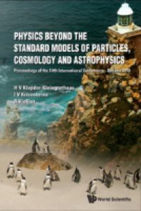 PHYSICS BEYOND THE STANDARD MODELS OF PARTICLES, COSMOLOGY AND ASTROPHYSICS – PROCEEDINGS OF THE FIFTH INTERNATIONAL CONFERENCE – BEYOND 2010