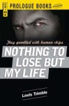Nothing to Lose But My Life