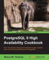 PostgreSQL 9 High Availability Cookbook