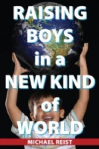 Raising Boys in a New Kind of World