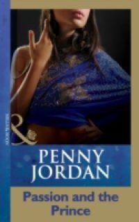 Passion and the Prince (Mills & Boon Modern) (Penny Jordan Collection)