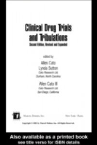 Clinical Drug Trials and Tribulations, Revised and Expanded, Second Edition