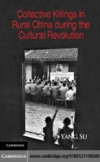 Collective Killings in Rural China during the Cultural Revolution