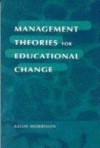 Management Theories for Educational Change