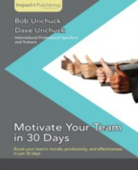 Motivate Your Team in 30 Days