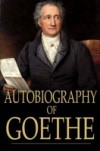 Autobiography of Goethe