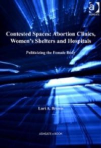 Contested Spaces: Abortion Clinics, Women's Shelters and Hospitals