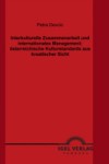 Interkulturelle Zusammenarbeit und internationales Management: osterreichische Kulturstandards aus kroatischer Sicht