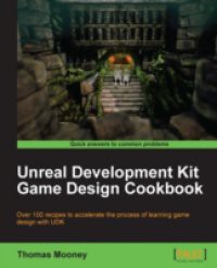 Unreal Development Kit Game Design Cookbook