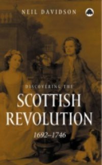 Discovering the Scottish Revolution 1692-1746