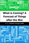 What is Coming? A Forecast of Things after the War
