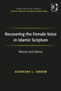 Recovering the Female Voice in Islamic Scripture