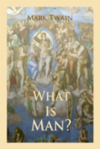 What Is Man?