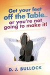 Get Your Feet Off the Table…
