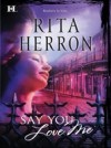 Say You Love Me (Mills & Boon M&B)