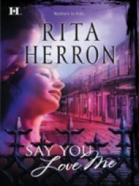 Say You Love Me (Mills & Boon M&B)
