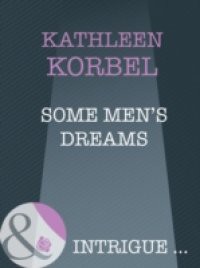 Some Men's Dreams (Mills & Boon Intrigue)