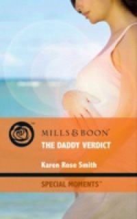 Daddy Verdict (Mills & Boon Cherish) (Dads in Progress, Book 3)