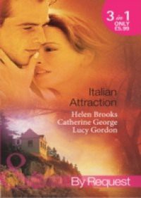 Italian Attraction: The Italian Tycoon's Bride / An Italian Engagement / One Summer in Italy… (Mills & Boon By Request)