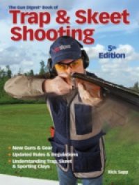 Gun Digest Book of Trap & Skeet Shooting, 5th Edition
