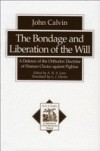 Bondage and Liberation of the Will (Texts and Studies in Reformation and Post-Reformation Thought)