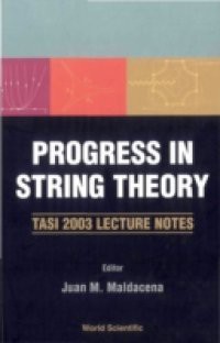 PROGRESS IN STRING THEORY