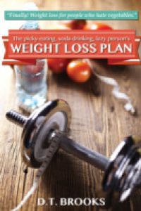 Picky-Eating, Soda-Drinking, Lazy Person's Weight Loss Plan