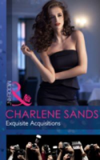 Exquisite Acquisitions (Mills & Boon Modern) (The Highest Bidder, Book 2)