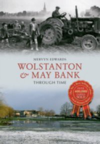 Wolstanton & Maybank Through Time