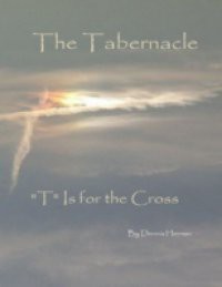 Tabernacle: "T" Is for the Cross