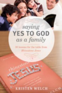 Saying Yes to God As a Family