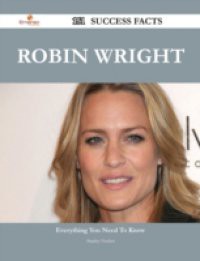 Robin Wright 151 Success Facts – Everything you need to know about Robin Wright