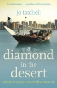 DIAMOND IN THE DESERT: Behind the Scenes in the World's Richest City