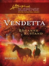 Vendetta (Mills & Boon Love Inspired) (Snow Canyon Ranch, Book 2)