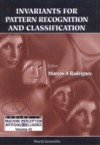 INVARIANTS FOR PATTERN RECOGNITION AND CLASSIFICATION