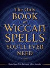 Only Book of Wiccan Spells You'll Ever Need