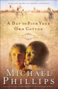 Day to Pick Your Own Cotton (Shenandoah Sisters Book #2)