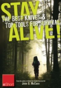 Stay Alive – The Best Knives & Top Tools for Survival eShort