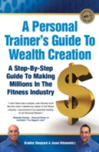 Personal Trainer's Guide to Wealth Creation