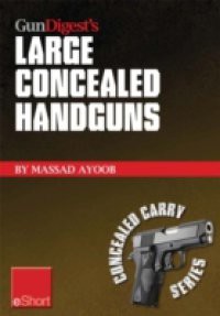 Gun Digest's Large Concealed Handguns eShort