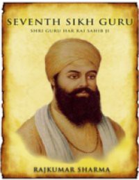 Seventh Sikh Guru: Shri Guru Har Rai Sahib Ji