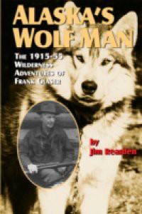 Alaska's Wolf Man
